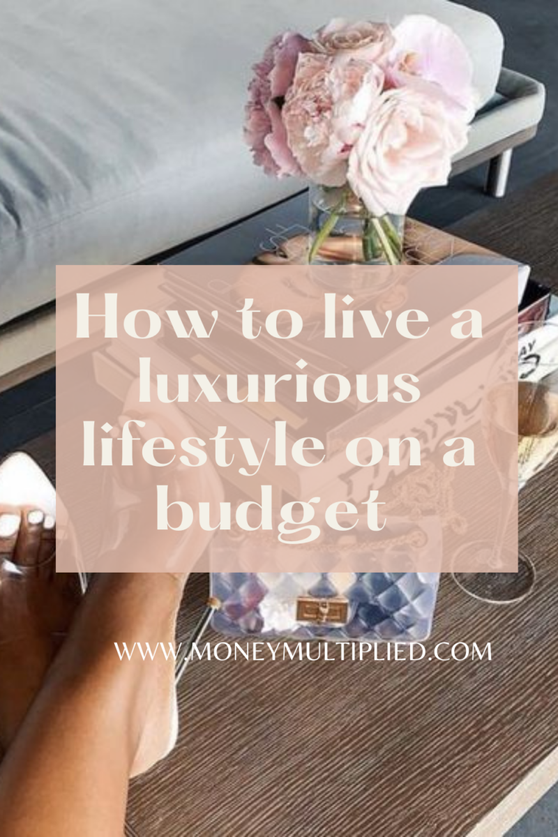 How to live a luxurious lifestyle on a budget Money Multiplied